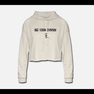 Im not basic hoodie for women.